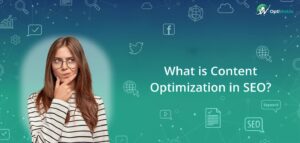 What is Content Optimization in SEO? A Complete Guide for Higher Rankings